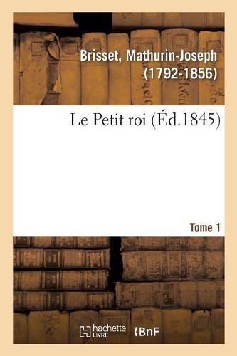 Le Petit roi. Tome 1