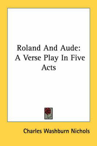 Cover image for Roland and Aude: A Verse Play in Five Acts