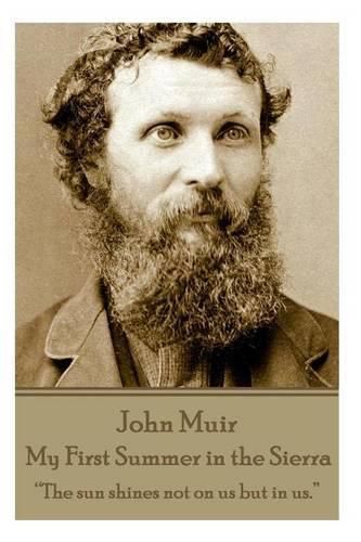 Cover image for John Muir - My First Summer in the Sierra: The sun shines not on us but in us.