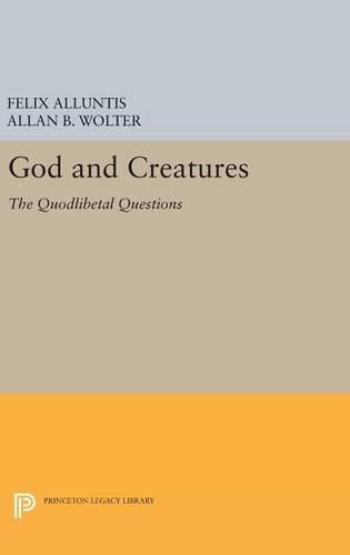 Cover image for God and Creatures: The Quodlibetal Questions