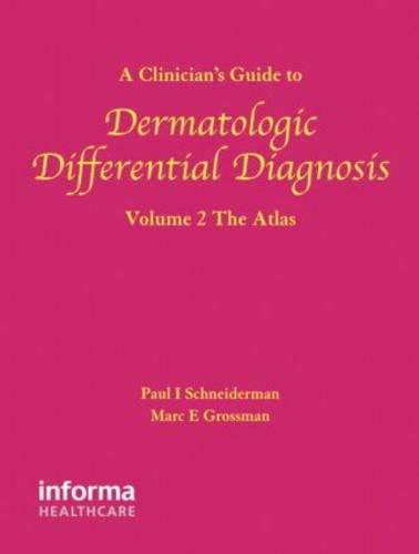 Cover image for A Clinician's Guide to Dermatologic Differential Diagnosis, Volume 2: The Atlas