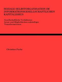 Cover image for Soziale Selbstorganisation im Informationsgesellschaftlichen Kapitalismus
