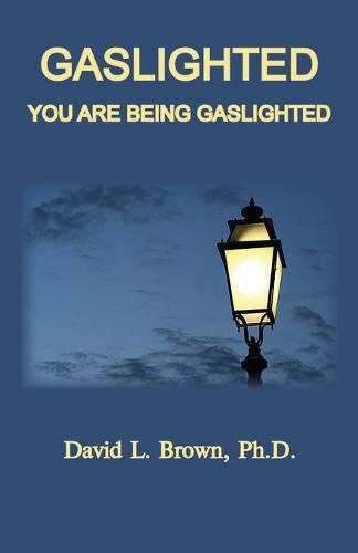 Cover image for Gaslighted: Gaslight 1944 and 2020, You Are Being Gaslighted