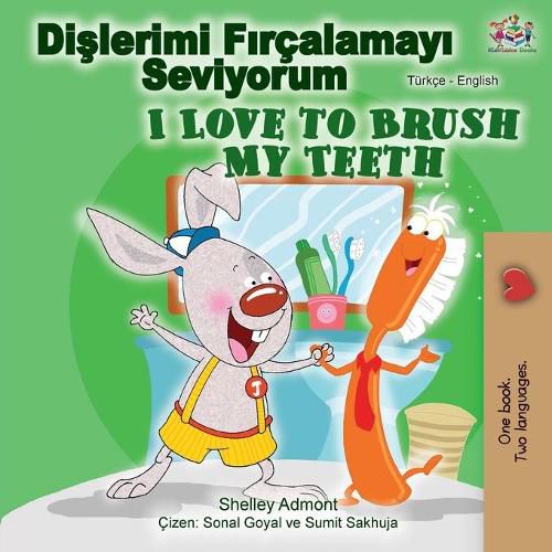 I Love to Brush My Teeth (Turkish English Bilingual Book)