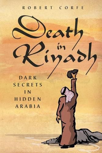 Death in Riyadh: Dark Secrets in Hidden Arabia