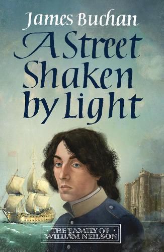 Cover image for A Street Shaken by Light: The Story of William Neilson, Volume I