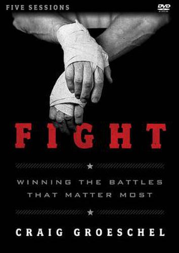 Cover image for Fight Study Guide with DVD: Winning the Battles That Matter Most