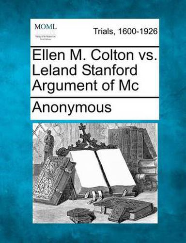 Ellen M. Colton vs. Leland Stanford Argument of MC