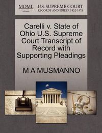 Cover image for Carelli V. State of Ohio U.S. Supreme Court Transcript of Record with Supporting Pleadings