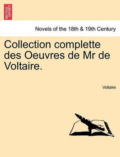 Cover image for Collection Complette Des Oeuvres de MR de Voltaire.