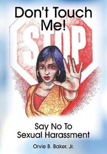 Cover image for Don't Touch Me! Say No To Sexual Harassment