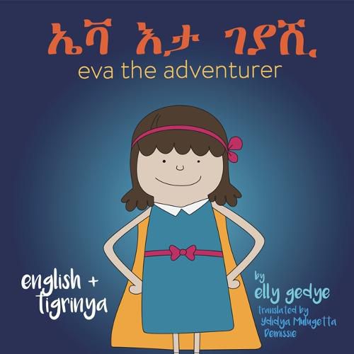 Eva the Adventurer.: Dual Language Book - English and      (Tigrinya)