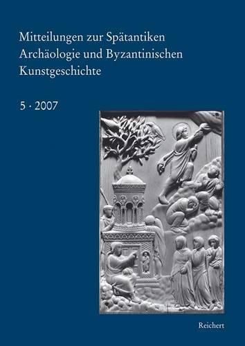 Cover image for Mitteilungen Zur Spatantiken Archaologie Und Byzantinischen Kunstgeschichte