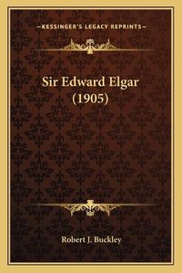 Cover image for Sir Edward Elgar (1905)