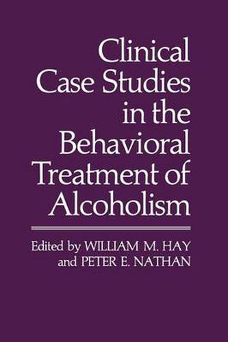 Cover image for Clinical Case Studies in the Behavioral Treatment of Alcoholism