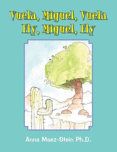 Cover image for Vuela, Miguel, Vuela Fly, Miguel, Fly