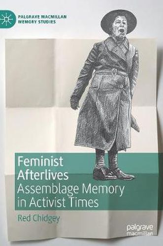 Cover image for Feminist Afterlives: Assemblage Memory in Activist Times