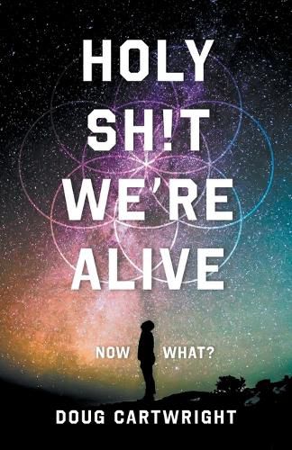 Cover image for Holy Sh!t We're Alive: Now What?