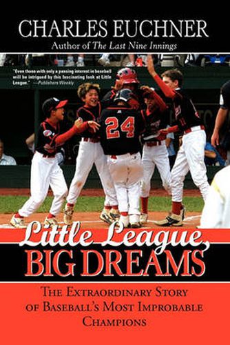 Cover image for Little League, Big Dreams: The Extraordinary Story of Baseball's Most Improbable Champions