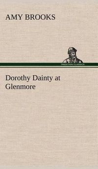 Cover image for Dorothy Dainty at Glenmore