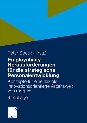 Cover image for Employability - Herausforderungen fur die strategische Personalentwicklung: Konzepte fur eine flexible, innovationsorientierte Arbeitswelt von morgen