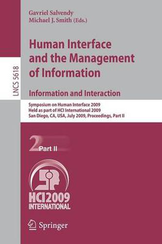 Human Interface and the Management of Information. Information and Interaction: Symposium on Human Interface 2009, Held as Part of HCI International 2009, San Diego, CA, USA, July 19-24, 2009, Proceedings, Part II