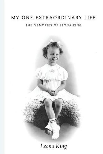 Cover image for My One Extraordinary Life: The Memories of Leona King