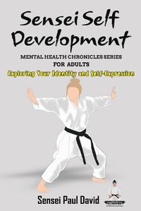 Cover image for Sensei Self Development Mental Health Chronicles Series - Exploring Your Identity and Self-Expression