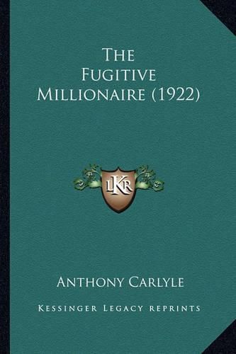 Cover image for The Fugitive Millionaire (1922)