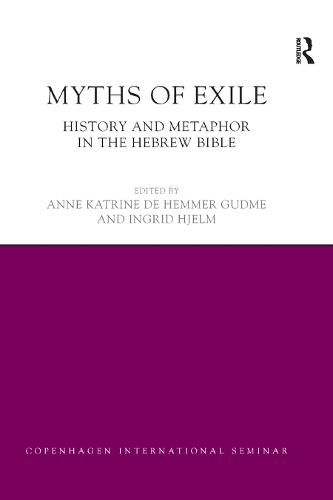 Cover image for Myths of Exile: History and Metaphor in the Hebrew Bible