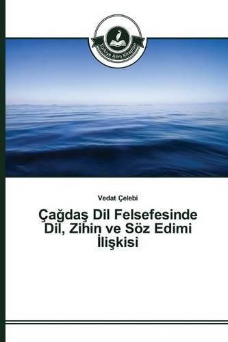 Ca&#287;da&#351; Dil Felsefesinde Dil, Zihin ve Soez Edimi &#304;li&#351;kisi