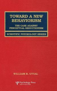 Cover image for Toward A New Behaviorism: The Case Against Perceptual Reductionism