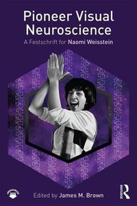 Cover image for Pioneer Visual Neuroscience: A Festschrift for Naomi Weisstein