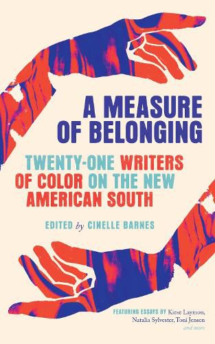 Cover image for A Measure of Belonging: Twenty-One Writers of Color on the New American South