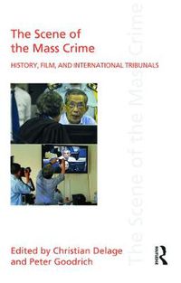 Cover image for The Scene of the Mass Crime: History, Film, and International Tribunals