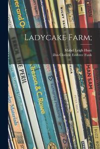 Cover image for Ladycake Farm;