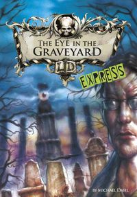 Cover image for The Eye in the Graveyard - Express Edition