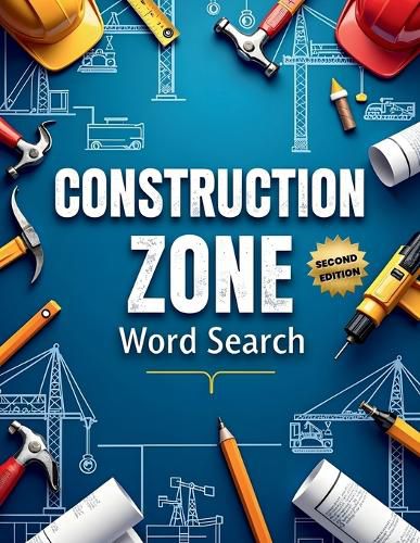 Construction Zone Word Search (Second Edition)