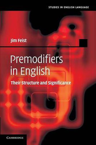 Premodifiers in English: Their Structure and Significance