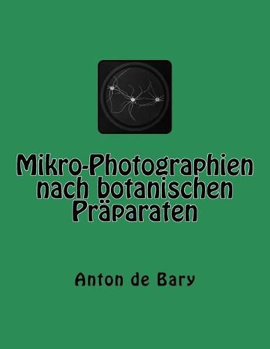 Cover image for Mikro-Photographien nach botanischen Praparaten