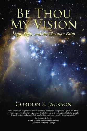 Cover image for Be Thou My Vision: Light, Sight, and the Christian Faith