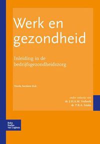 Cover image for Werk En Gezondheid: Inleiding in de Bedrijfsgezondheidszorg