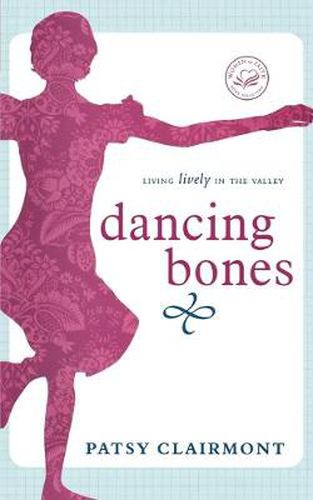 Cover image for Dancing Bones: Living Lively in the Valley