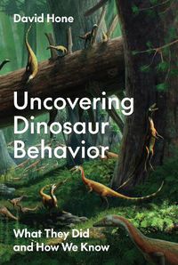 Cover image for Uncovering Dinosaur Behavior