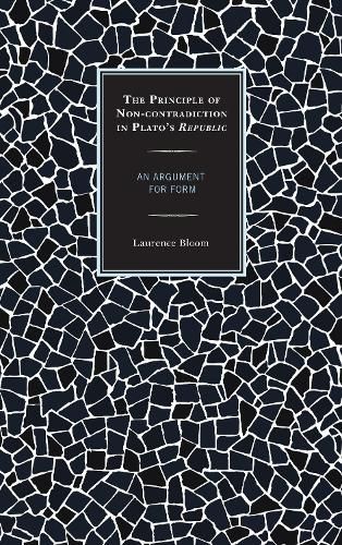 Cover image for The Principle of Non-contradiction in Plato's Republic: An Argument for Form