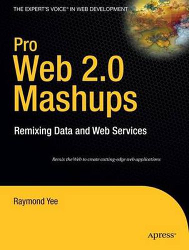 Cover image for Pro Web 2.0 Mashups: Remixing Data and Web Services