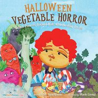 Cover image for Halloween Vegetable Horror Children's Book: When Parents Tricked Kids with Healthy Treats