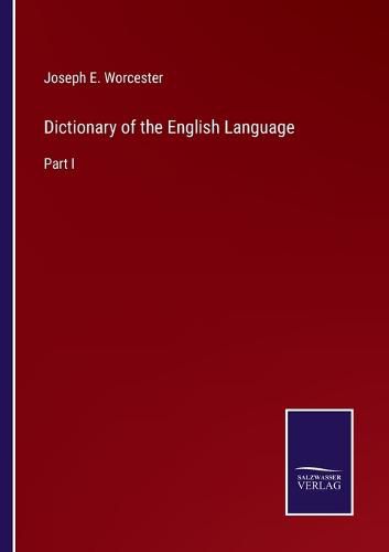 Cover image for Dictionary of the English Language: Part I