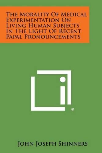 Cover image for The Morality of Medical Experimentation on Living Human Subjects in the Light of Recent Papal Pronouncements