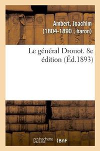 Cover image for Le general Drouot. 8e edition